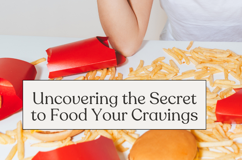 What Your Cravings Are Telling You About Your Nutritional Needs (and What They’re Not)