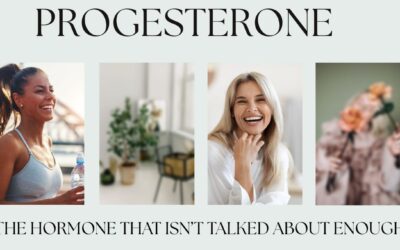 Progesterone: The Hormone That Isn’t Talked About Enough!